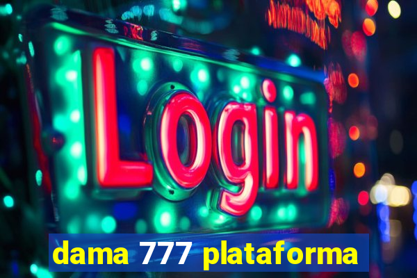 dama 777 plataforma